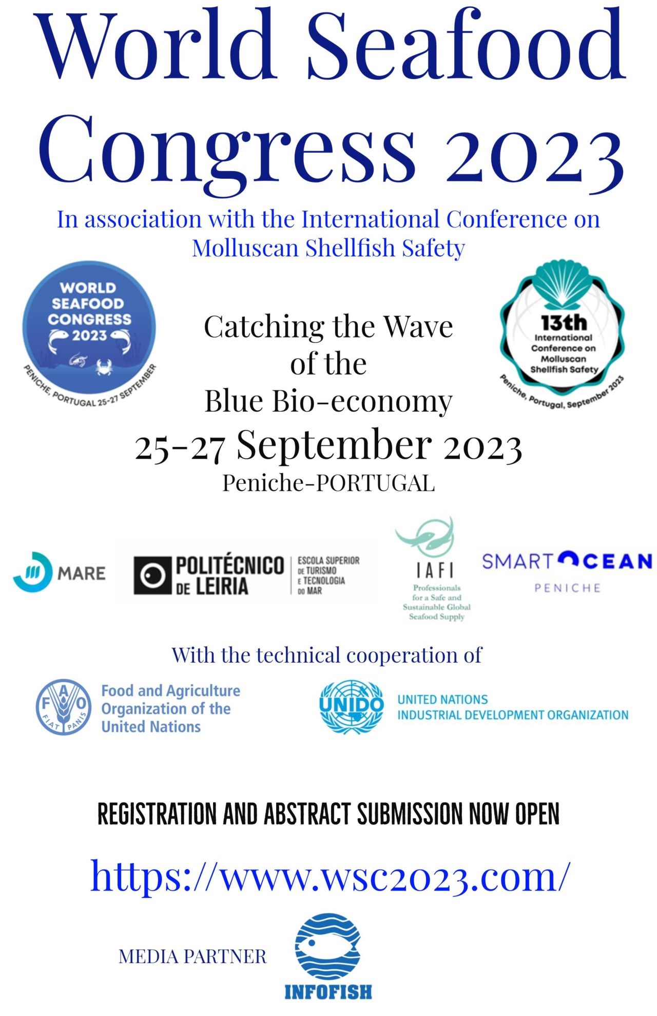 World Seafood Congress 2023 in association with the International Conference on Molluscan Seafood Safety Catching the Wave of the Blue Bio-Economy 25-27 September 2023, Peniche, Portugal Registration and abstract submission now open at www.wsc2023.com